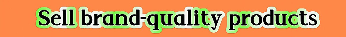 Sell Brand-Quality Products